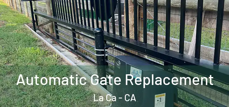 Automatic Gate Replacement La Ca - CA