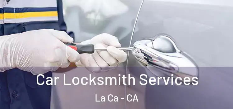 Car Locksmith Services La Ca - CA