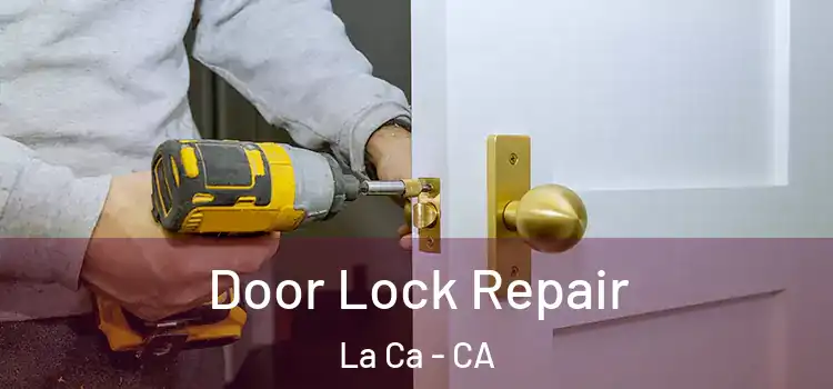 Door Lock Repair La Ca - CA