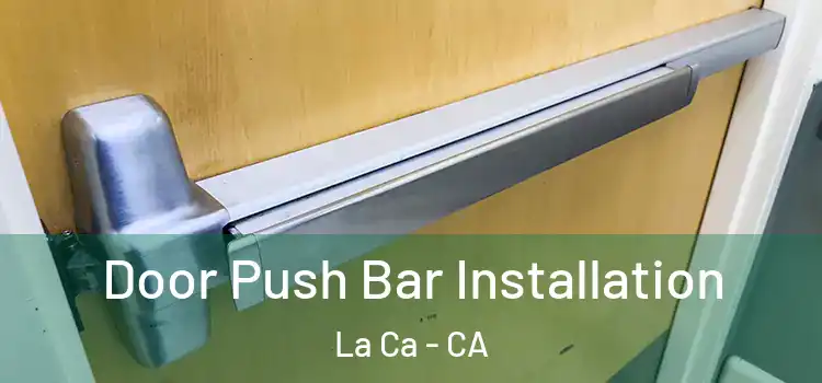 Door Push Bar Installation La Ca - CA