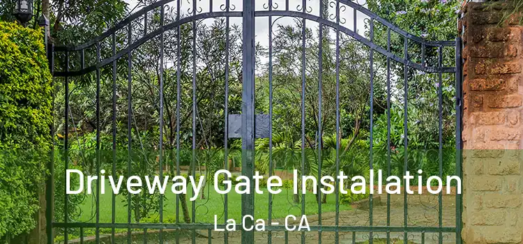 Driveway Gate Installation La Ca - CA
