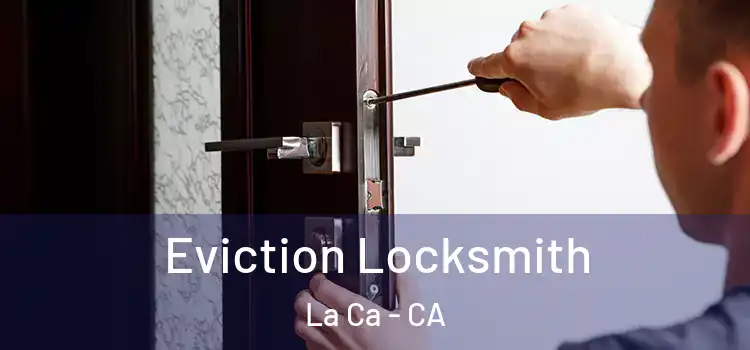 Eviction Locksmith La Ca - CA