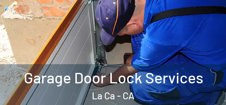 Garage Door Lock Services La Ca - CA