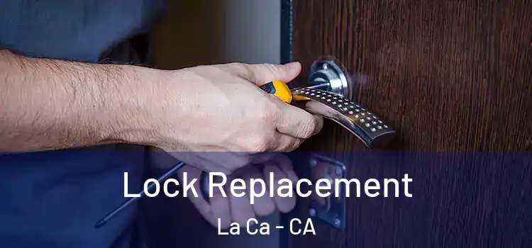 Lock Replacement La Ca - CA