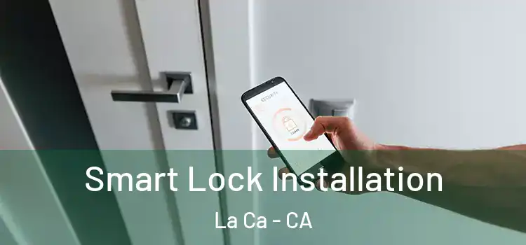Smart Lock Installation La Ca - CA