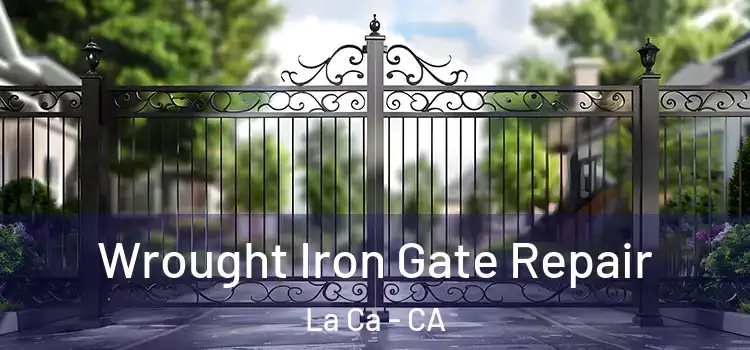 Wrought Iron Gate Repair La Ca - CA